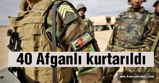 40 Afganlı Operasyonda kurtarıldı