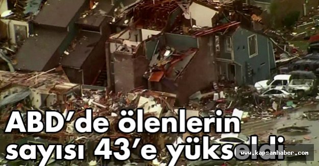 ABD’de hortum ve sel. 43 kişi öldü