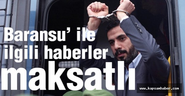 Adalet Bakanlığı: 'Baransu' haberleri maksatlı...