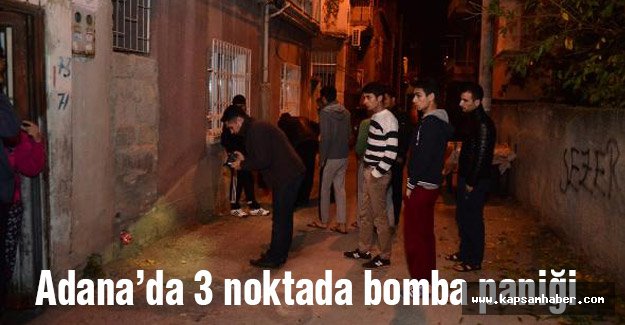 Adana'da 3 Nokta'da Bomba Paniği