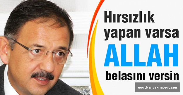 AK Partili Özhaseki: Hırsızlık yapan varsa Allah belasını versin!