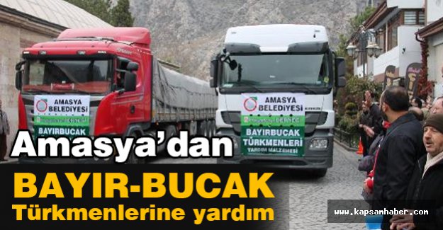 Amasya'dan Bayırbucak Türkmenlerine Büyük Yardım