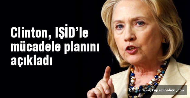 Clinton, IŞİD’le mücadele planını açıkladı