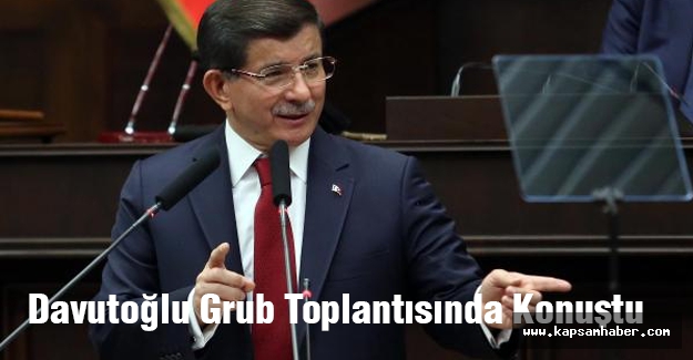 Davutoğlu Grub Toplantısında Konuştu