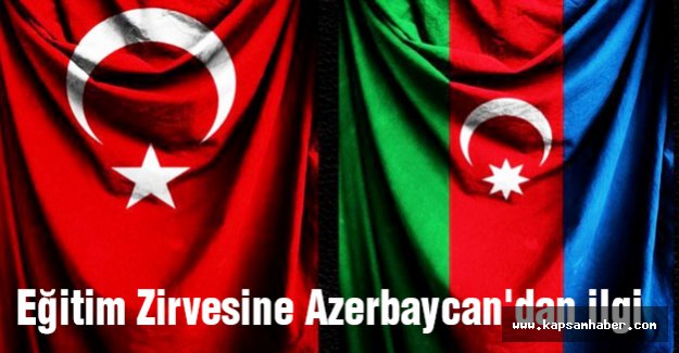 Eğitim Zirvesine Azerbaycan'dan ilgi
