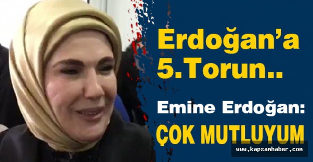 Erdoğan'a 5'inci torun...