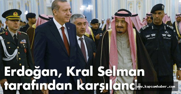 Erdoğan, Kral Selman tarafından karşılandı