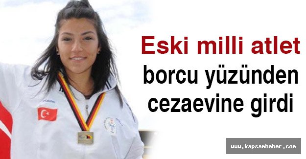 Eski Milli Atlet'e taksit borcu yüzünden cezaevine girdi.