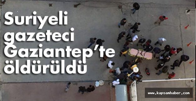 Gaziantep'te bir gazeteci başından vurularak öldürüldü