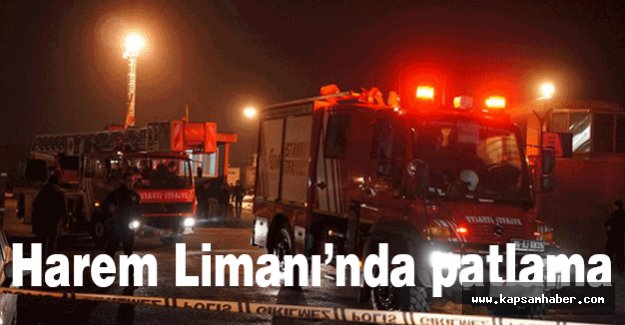 Harem Limanı'nda Patlama
