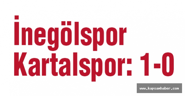 İnegölspor-Kartalspor: 1-0
