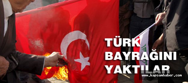 Irak Halkı Kışkırtıldı; Türk Bayrağı Yakıldı...