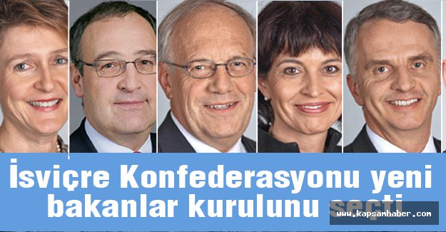 İsviçre Konfederasyonu yeni bakanlar kurulunu seçti