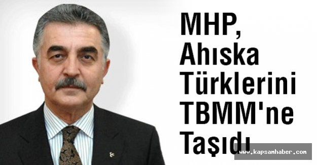MHP, Ahıska Türklerini TBMM'ne Taşıdı