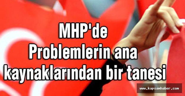 MHP'de Problemlerin ana kaynaklarından bir tanesi