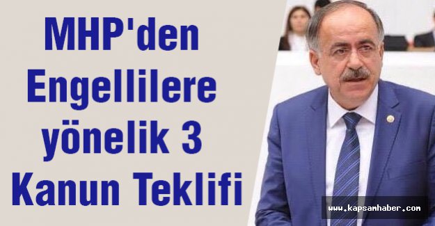 MHP'den Engellilere yönelik 3 Kanun Teklifi
