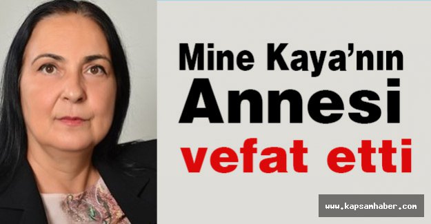 MHP'li Mine Kaya'nın annesi Vefat Etmiştir
