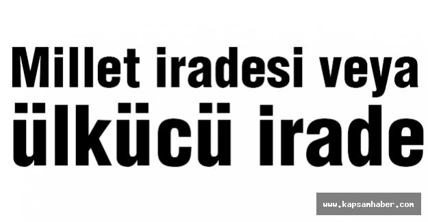 Millet iradesi veya ülkücü irade