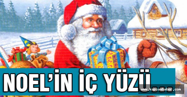 Noel'in Bilinmeyen Yönleri...