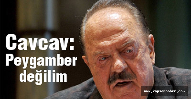 'Peygamber değilim, yatır değilim...'