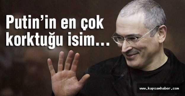 Putin’in en çok korktuğu isim...