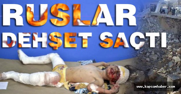 Rus uçakları Vahşet Saçtı...