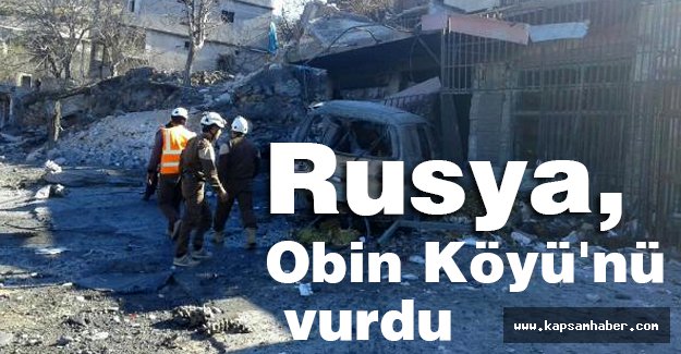 Rusya, Obin Köyü'nü vurdu