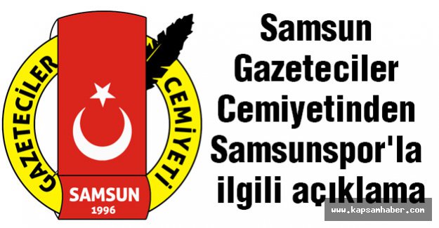 Samsun Gazeteciler Cemiyetinden Samsunspor'la ilgili açıklama