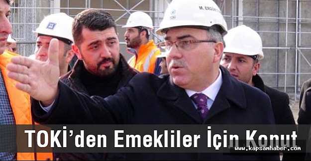 TOKİ Başkanı Turan'dan Emekliler İçin Konut Açıklaması