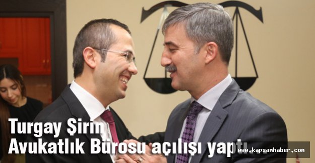 Turgay Şirin Avukatlık Bürosu Açılışı Yaptı...