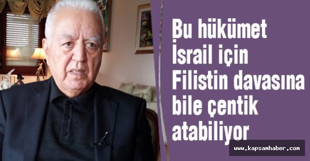'TÜRK KAMUOYUNA ‘İSRAİL HAPI’ YUTTURMAK ZOR OLDUĞU İÇİN'