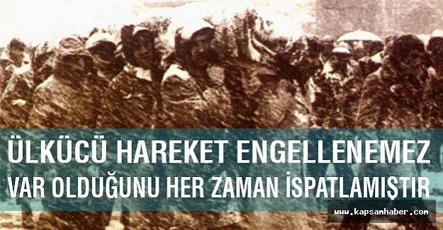 Ülkücü hareket var olduğunu her zaman ispatlamıştır