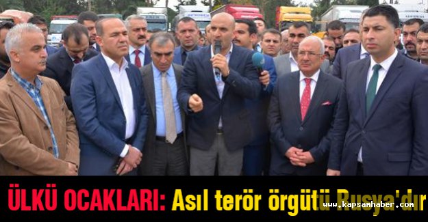 Ülkücü Ocaklarından Cevap: Asıl terör örgütü Rusya'dır