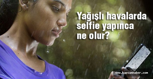 Yağışlı havalarda selfie yapınca ne olur?