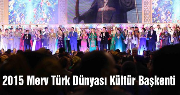 2015 Merv Türk Dünyası Kültür Başkenti açılışı