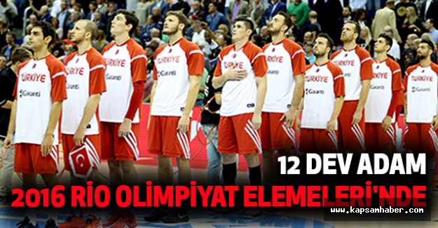 12 Dev Adam, 2016 Rio Olimpiyat Elemeleri'nde