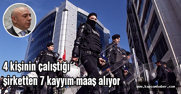 4 kişi çalışıyor 7 kayyım maaş alıyor
