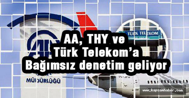 AA, THY ve Türk Telekom'a Bağımsız Denetim...