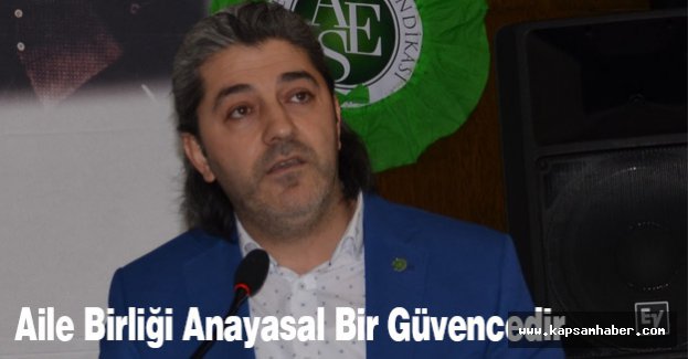 Aile Birliği Anayasal Bir Güvencedir