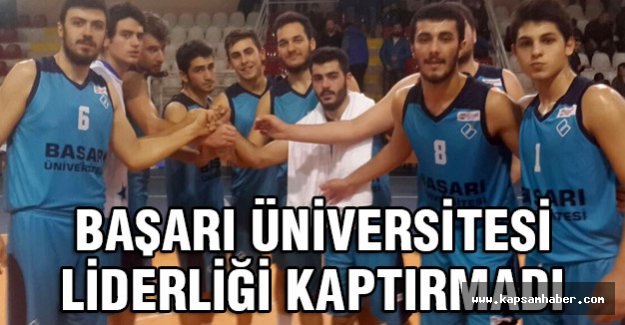 BAŞARI ÜNİVERSİTESİ LİDERLİĞİ KAPTIRMADI