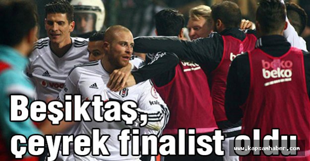 Beşiktaş, çeyrek finalist oldu