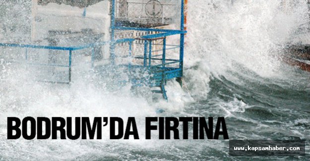 Bodrum'da fırtına...