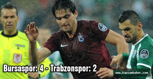Bursaspor: 4 - Trabzonspor: 2