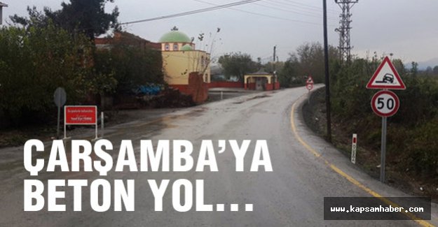 Çarşamba’da Beton Yol...