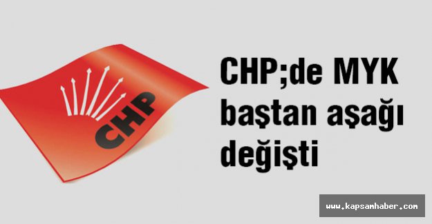 CHP MYK baştan aşağı değişti