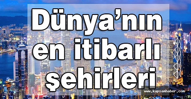 Dünya'nın en itibarlı şehirleri...