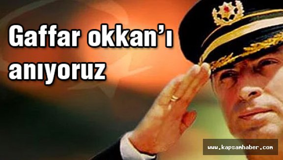 Gaffar Okkan'ı Anıyoruz