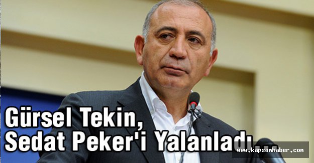 Gürsel Tekin, Sedat Peker'i Yalanladı...