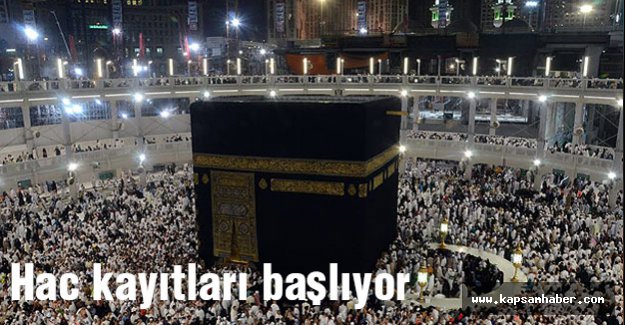 Hac kayıtları başlıyor...