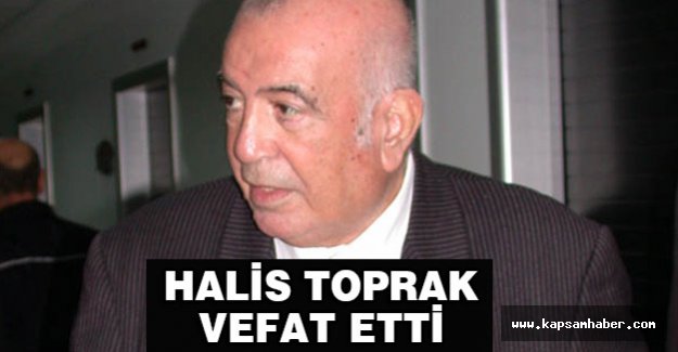 Halis toprak vefat etti